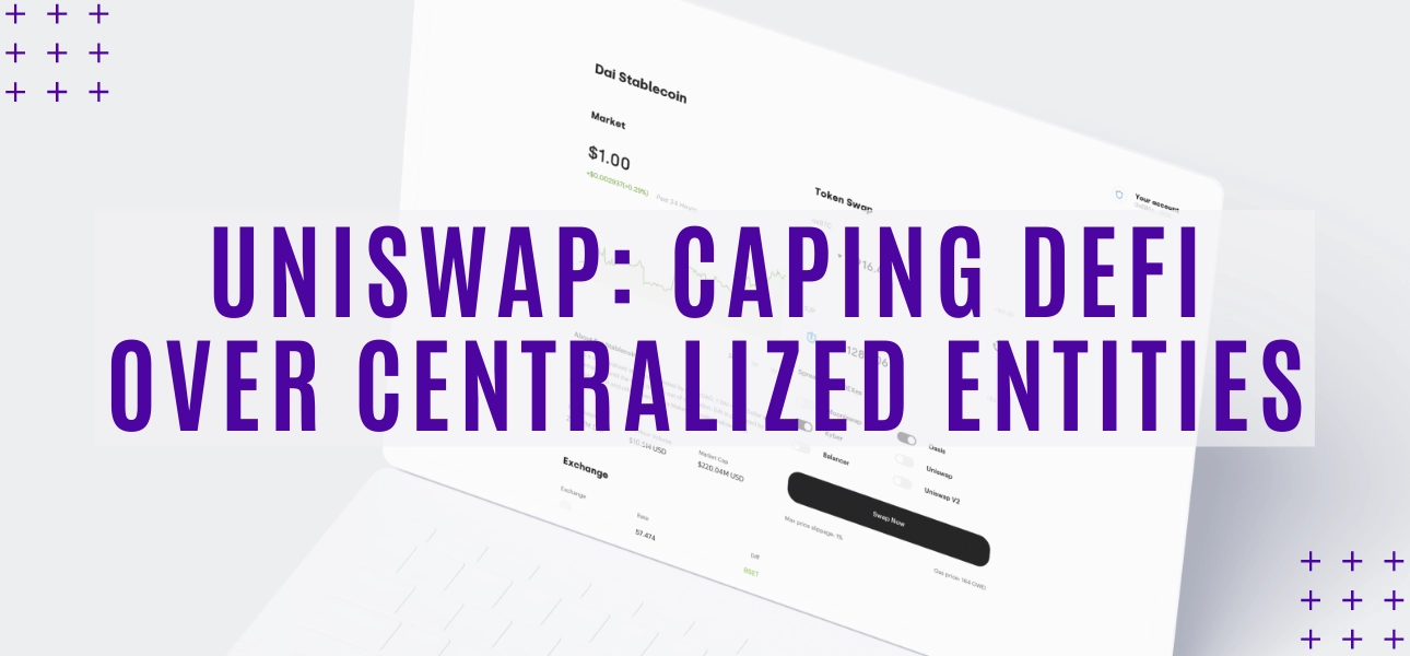 Uniswap caping DeFi over centralized entities