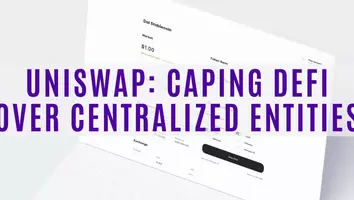 Uniswap: Caping DeFi Over Centralized Entities