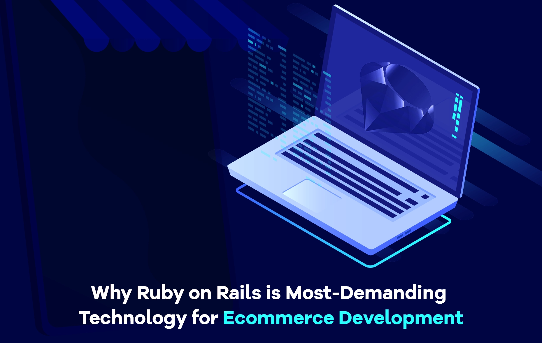 Why Ruby on Rails is Most-Demanding Technology for Ecommerce Development?