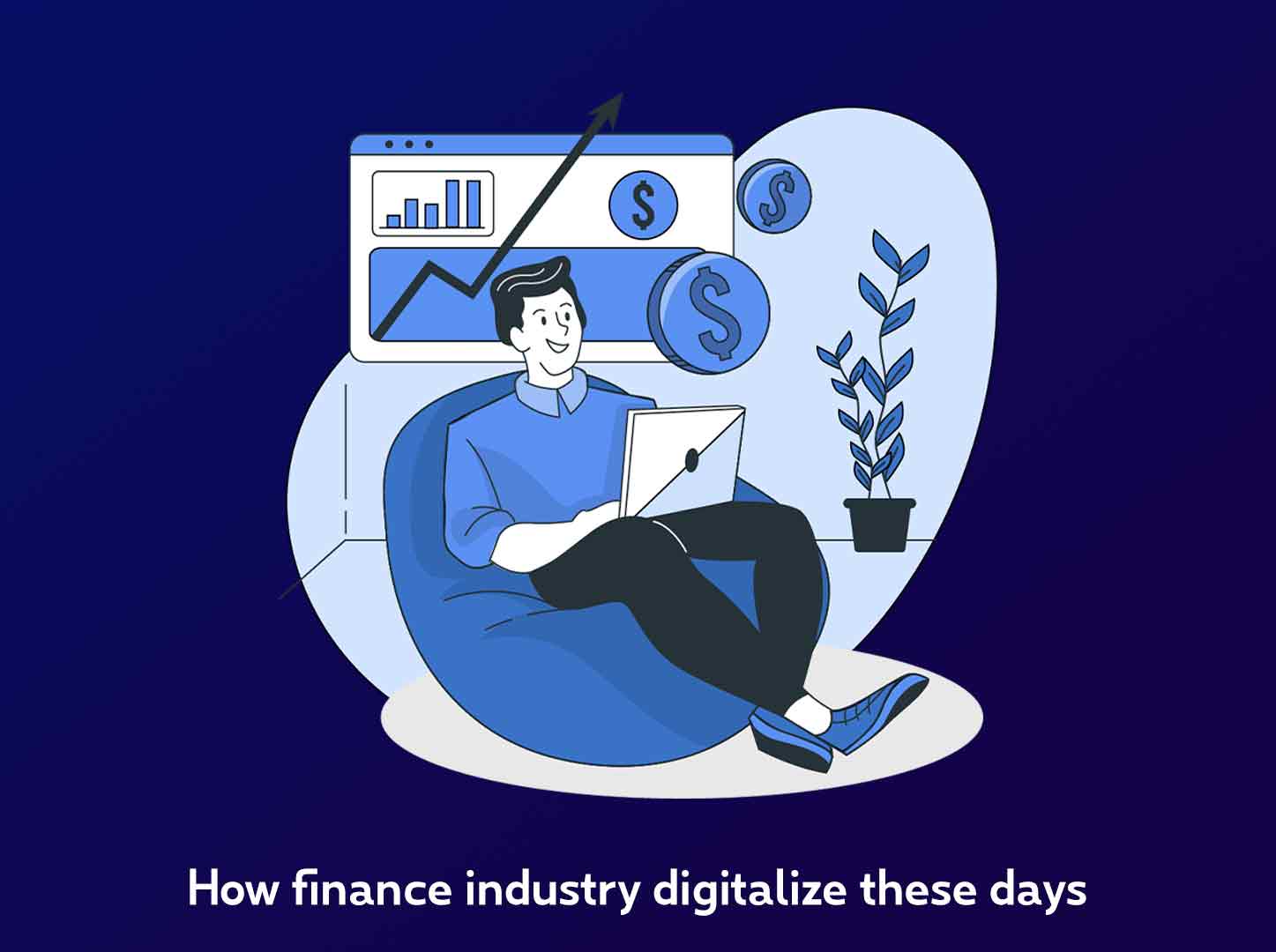 How finance industry digitalize these days