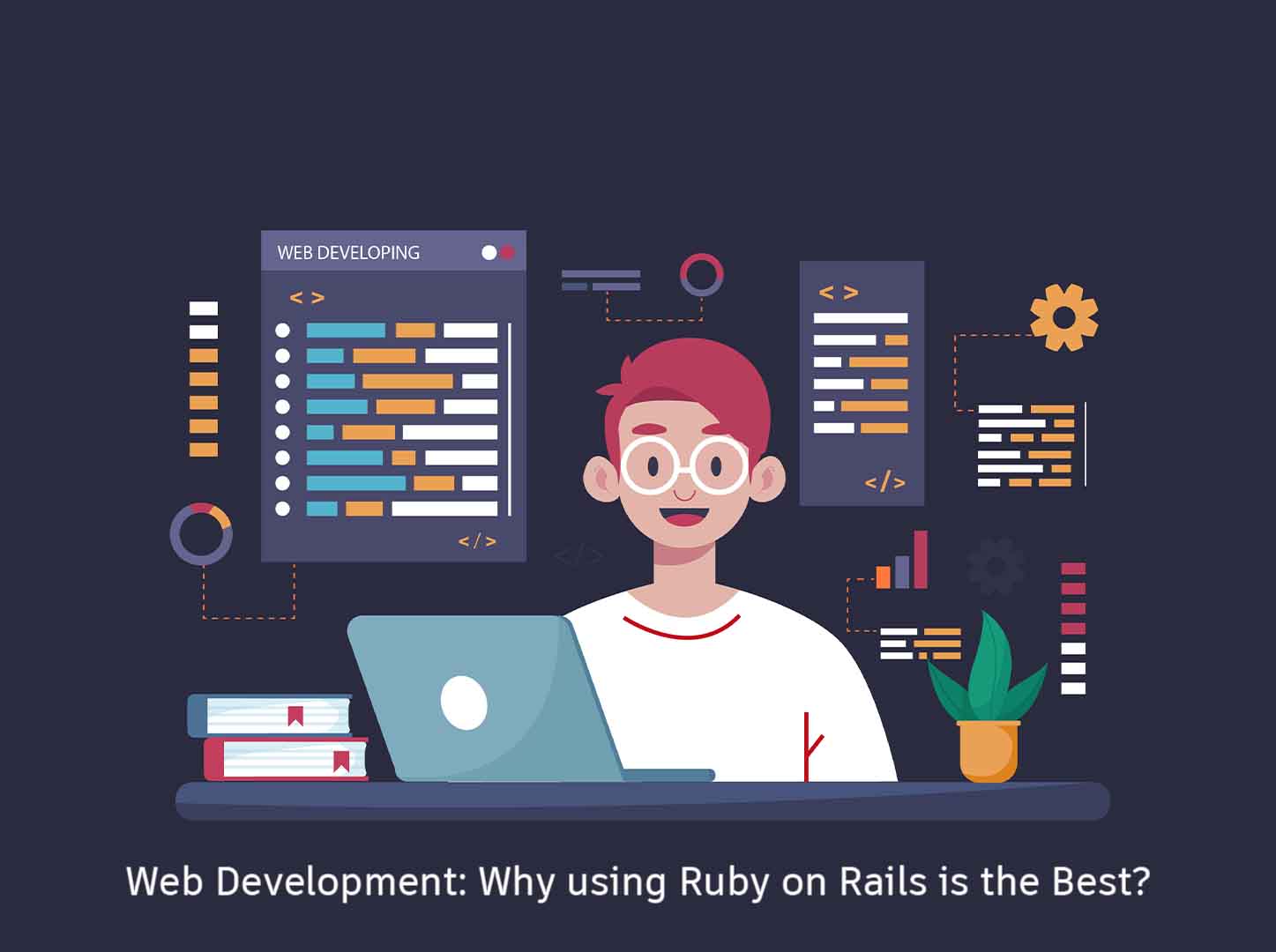 Web Development- Why Using Ruby On Rails Is The Best