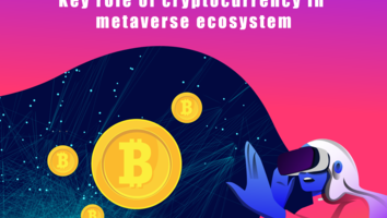 Key Role of Cryptocurrency in Metaverse Ecosystem