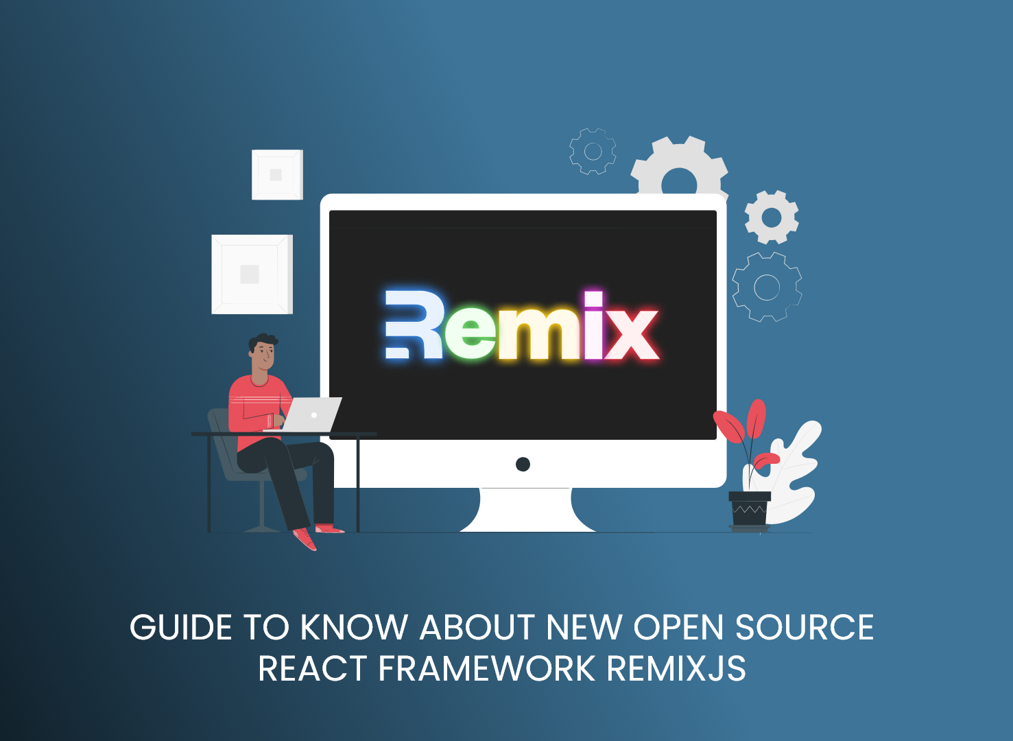 Guide to know about new open-source React framework RemixJs