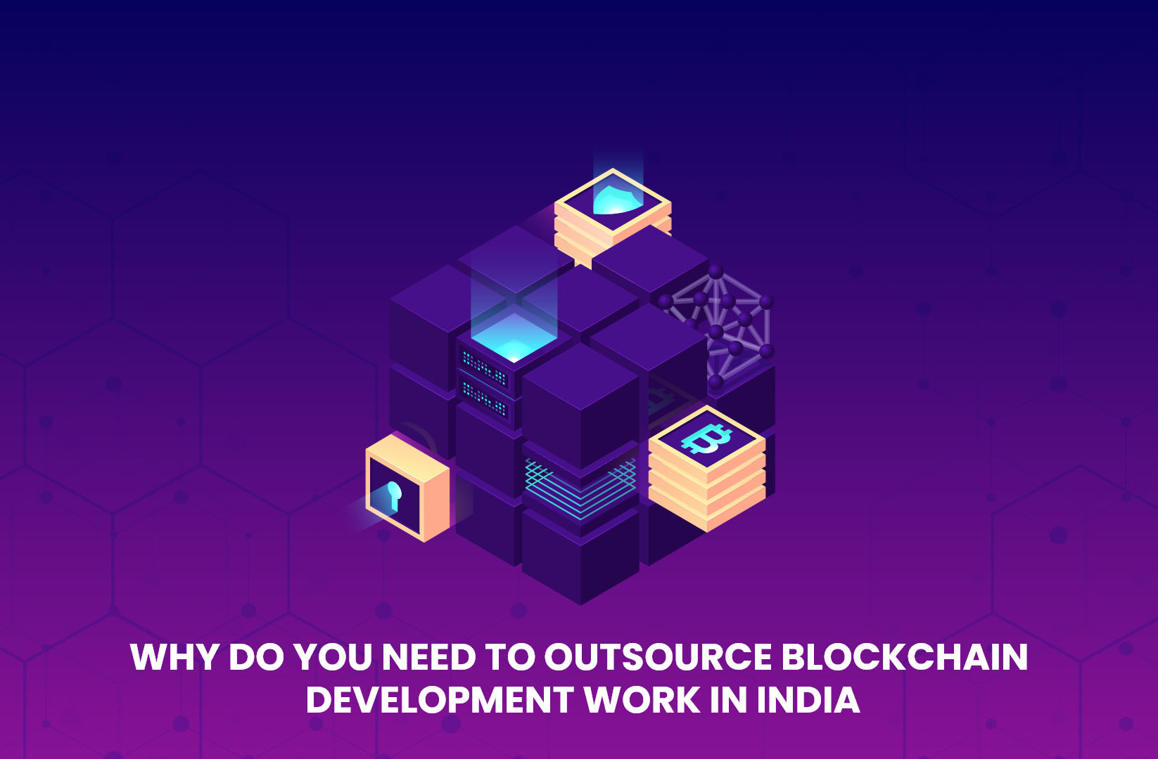 Why do you need to outsource blockchain development work in India? 