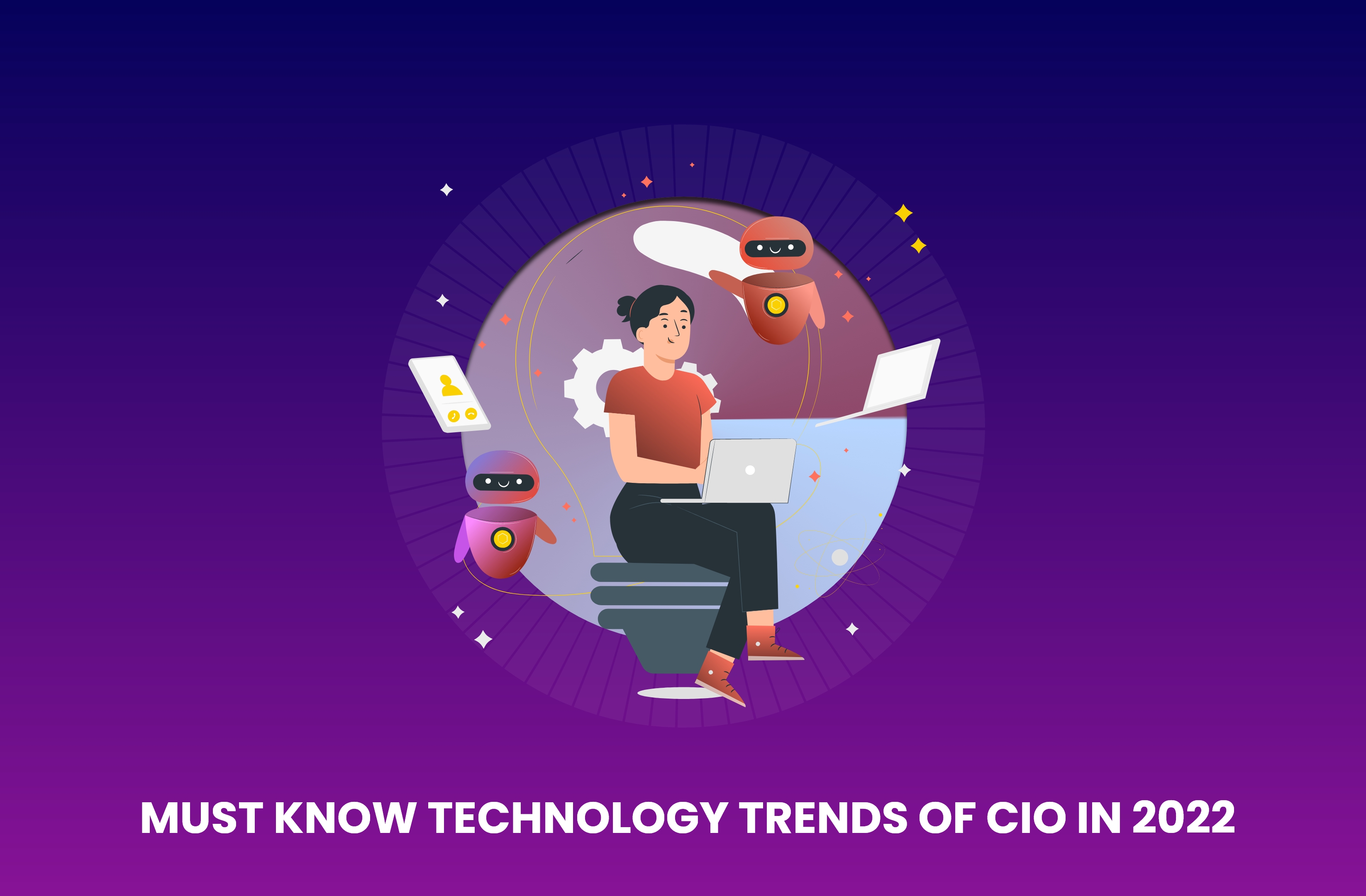 Must know Technology trends of CIO in 2022
