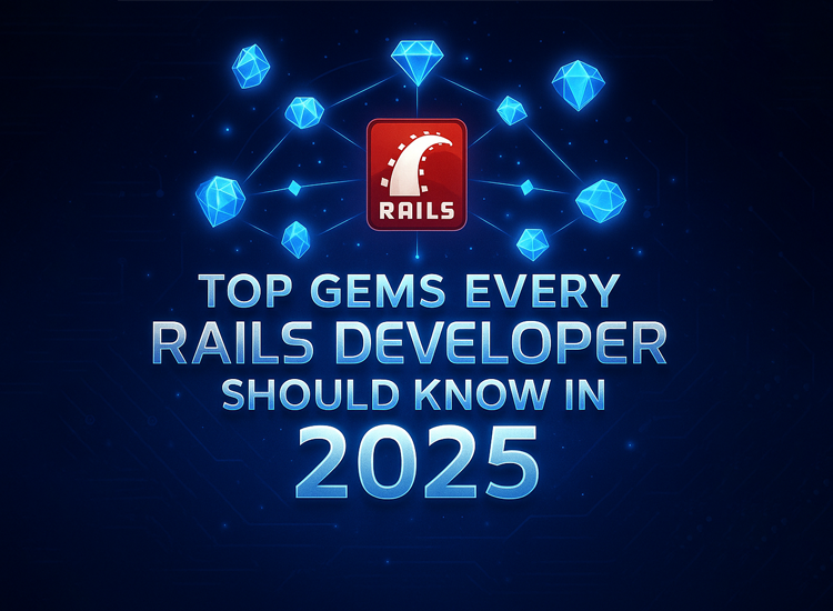 Top Gems Every Rails Developer Should Know in 2025