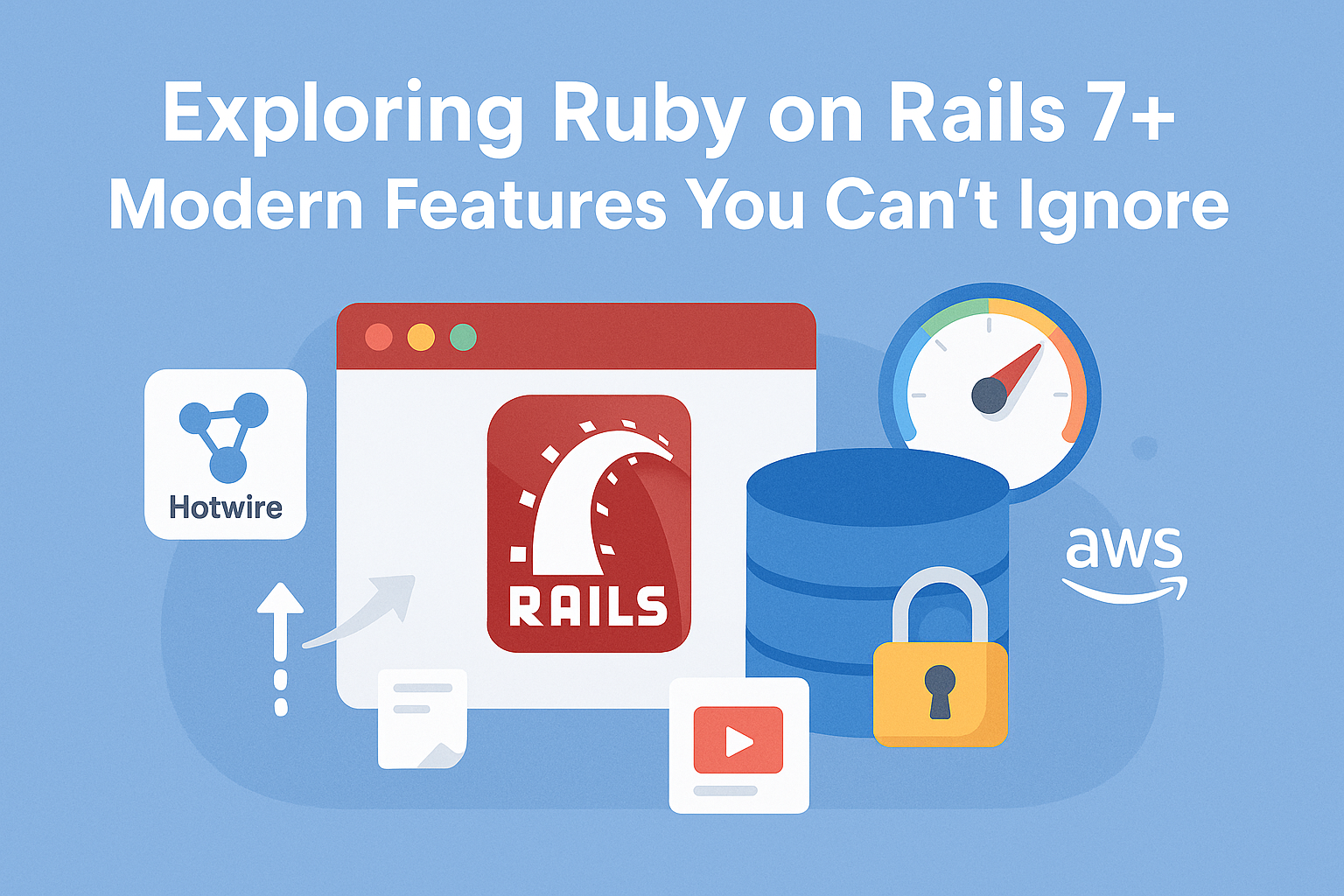 Exploring Ruby on Rails 7+: Modern Features You Can’t Ignore
